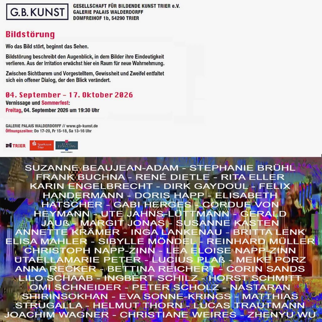 Ausstellung BILDSTÖRUNG der Gesellschaft für Bildende Kunst Trier e.V. von 04.09.-17.10.2026 | Ort: Galerie Palais Walderdorff, Trier | Vernissage und Sommerfest: Freitag, 04.09.2026, 19:30 Uhr